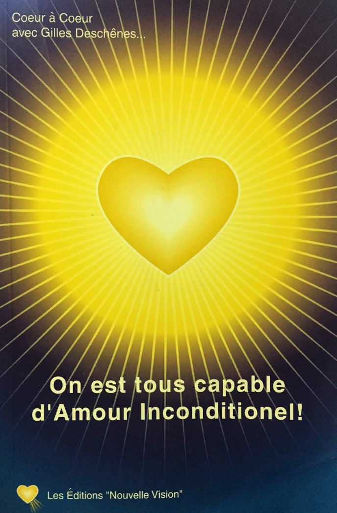 Livre On est tous capable d'amour inconditionnel - Gilles Deschênes (Livre d'occasion) - ISBN 298...