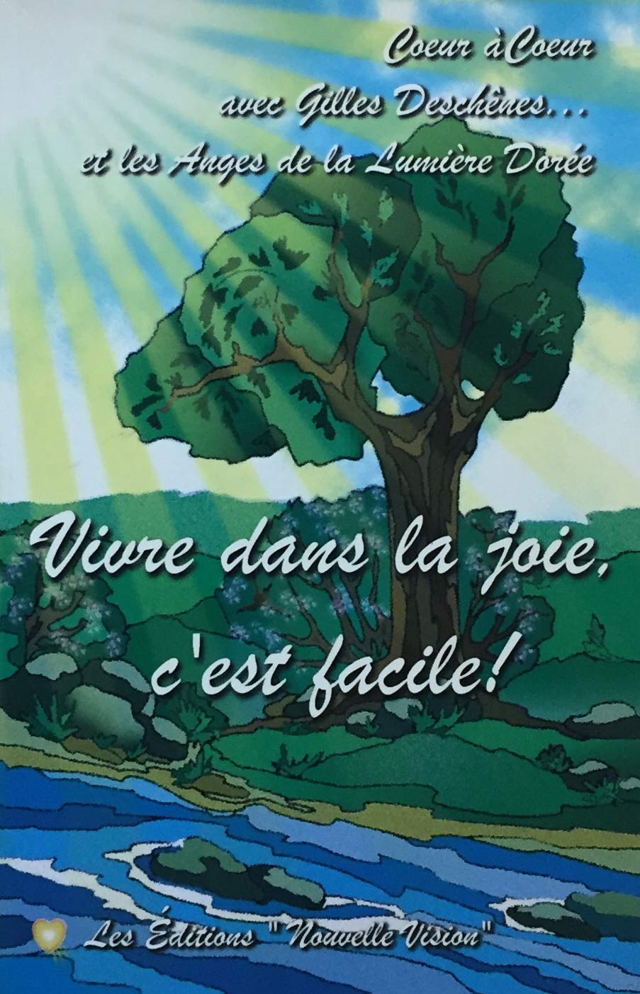 Livre Vivre dans la joie, c'est facile ! - Gilles Deschênes (Livre d'occasion) - ISBN 2980353345