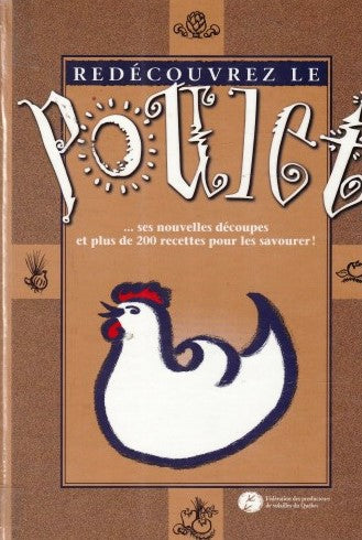 Livre Redécouvrez le Poulet ,,,ses nouvelles découpes et plus de 200 recettes pour les savourer! ...