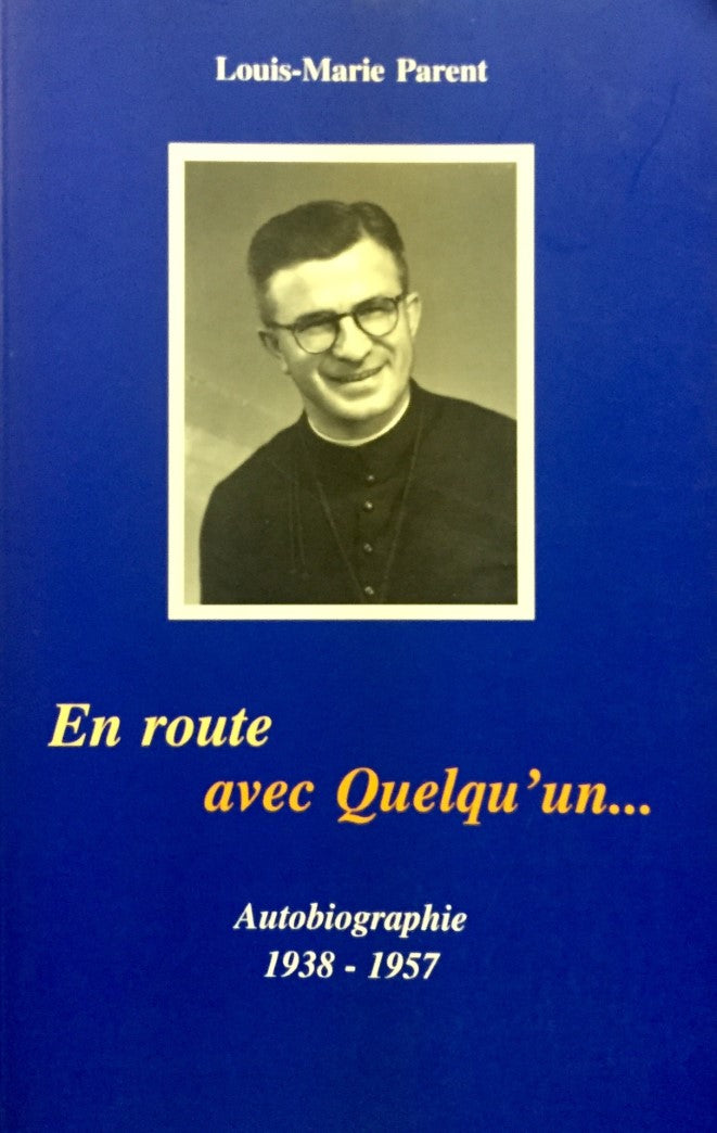 Livre Essai biographique (1938 – 1957) - Louis-Marie Parent (Livre d'occasion) - ISBN 298039792X