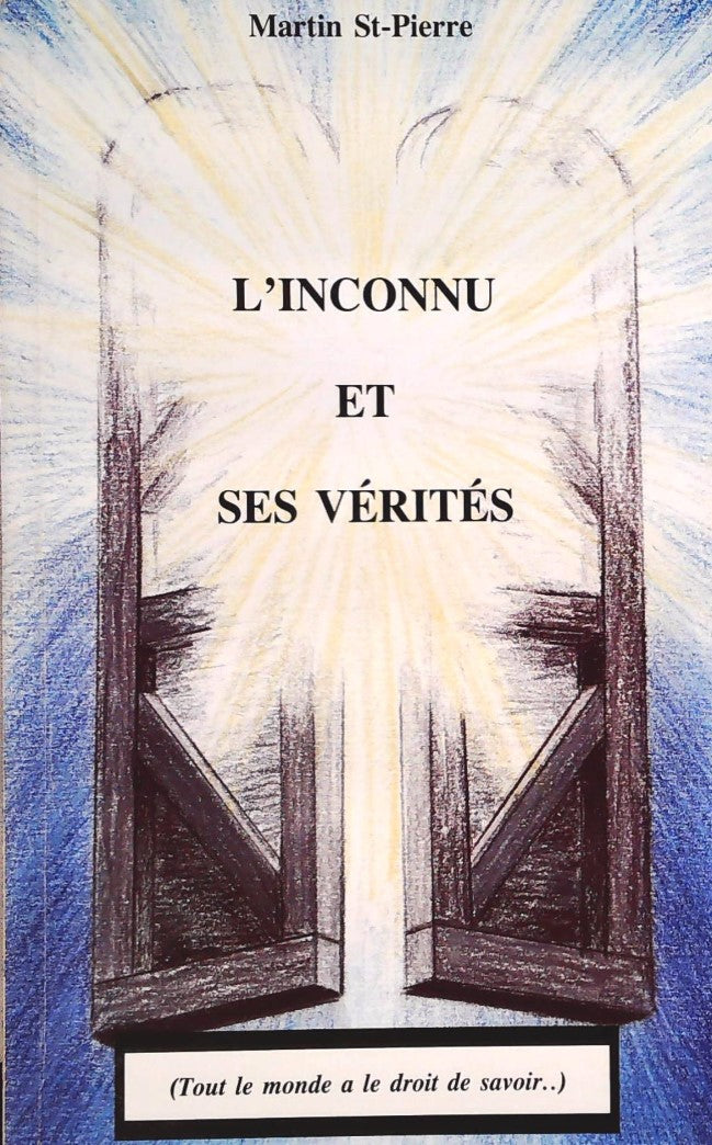 Livre L'inconnu et ses vérités - Martin St-Pierre (Livre d'occasion) - ISBN 2980399507