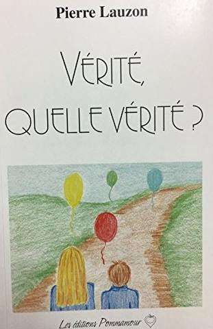 Livre Vérité, quelle vérité? - Pierre Lauzon (Livre neuf) - ISBN 2980425605