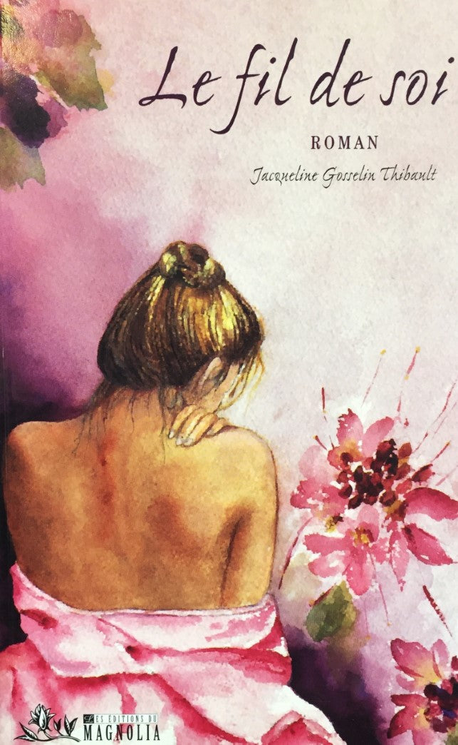 Livre Le fil de soi - Jacqueline Gosselin Thibault (Livre d'occasion) - ISBN 298054440X