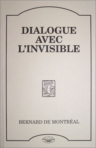Livre Dialogue avec l'invisible - Bernard de Montréal (Livre d'occasion) - ISBN 2980579300