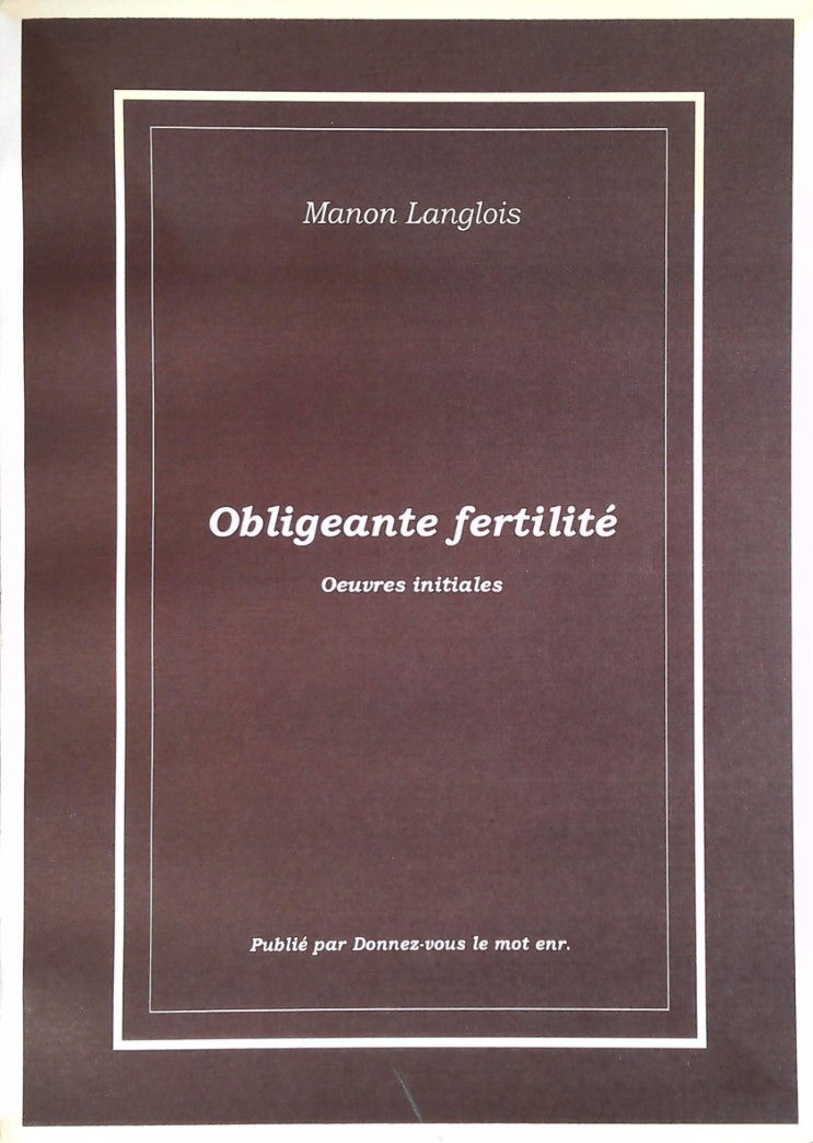 Livre ISBN 2980616206 Obligeante fertilité (Manon Laglois)