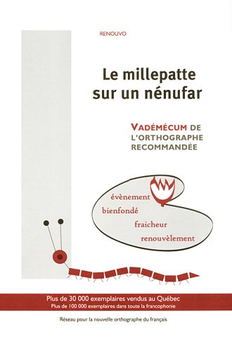 Livre Le millepatte sur un nénufar : Vadémécum de l'orthographe recommandée (Renouvo) (Livre...