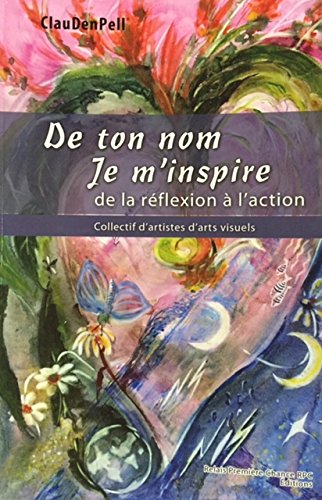 Livre De ton nom je m'inspire : de la réflexion à l'action - ClauDenPell (Livre neuf) - ISBN 2981...