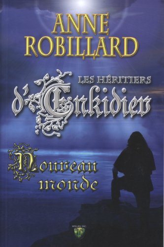 Les héritiers d'Enkidiev # 2 : Nouveau monde - Anne Robillard