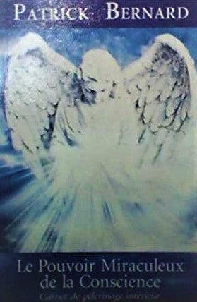 Livre Le pouvoir miraculeux de la conscience (Patrick Bernard) (Livre d'occasion) - ISBN 2981108417