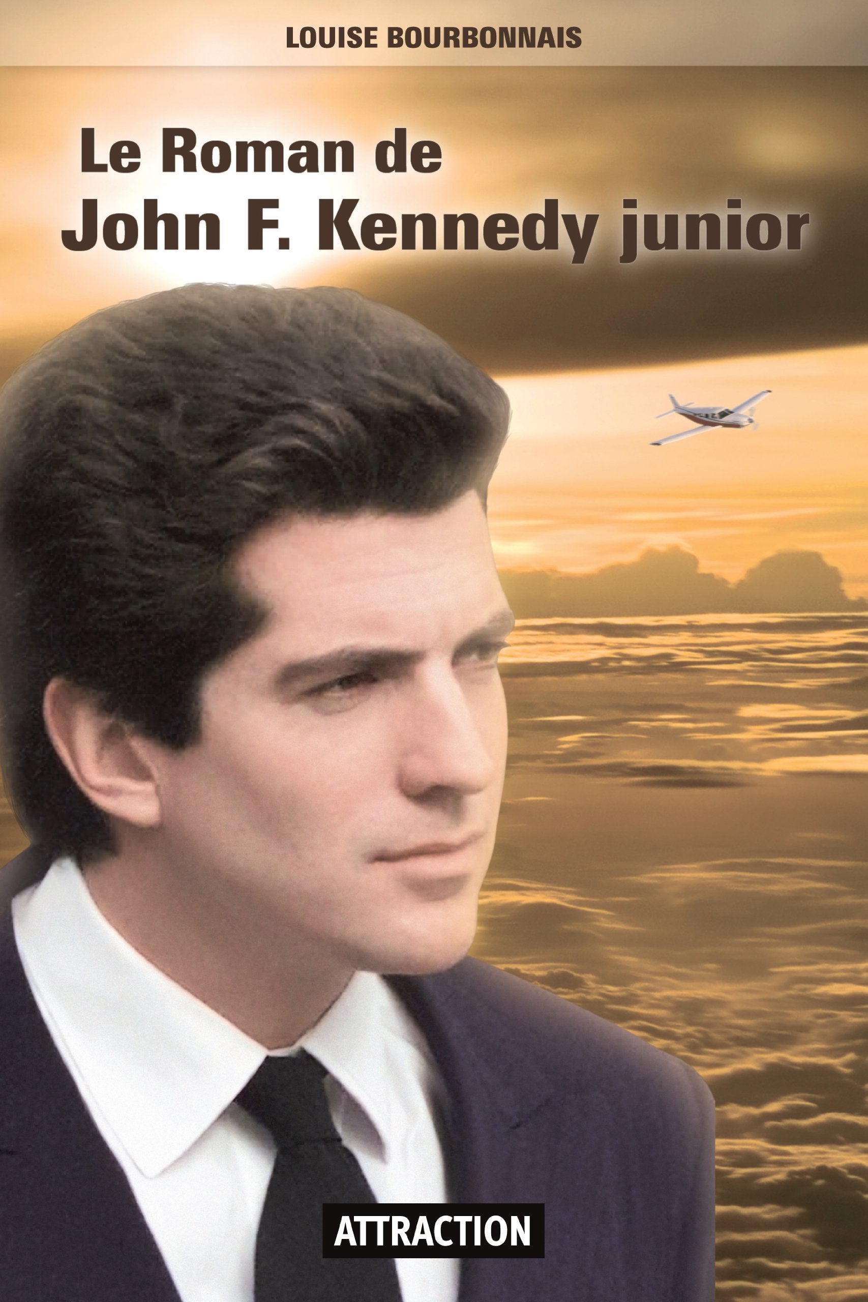 Livre Le Roman de John F. Kennedy junior - Louise Bourbonnais (Livre neuf) - ISBN 2981123203