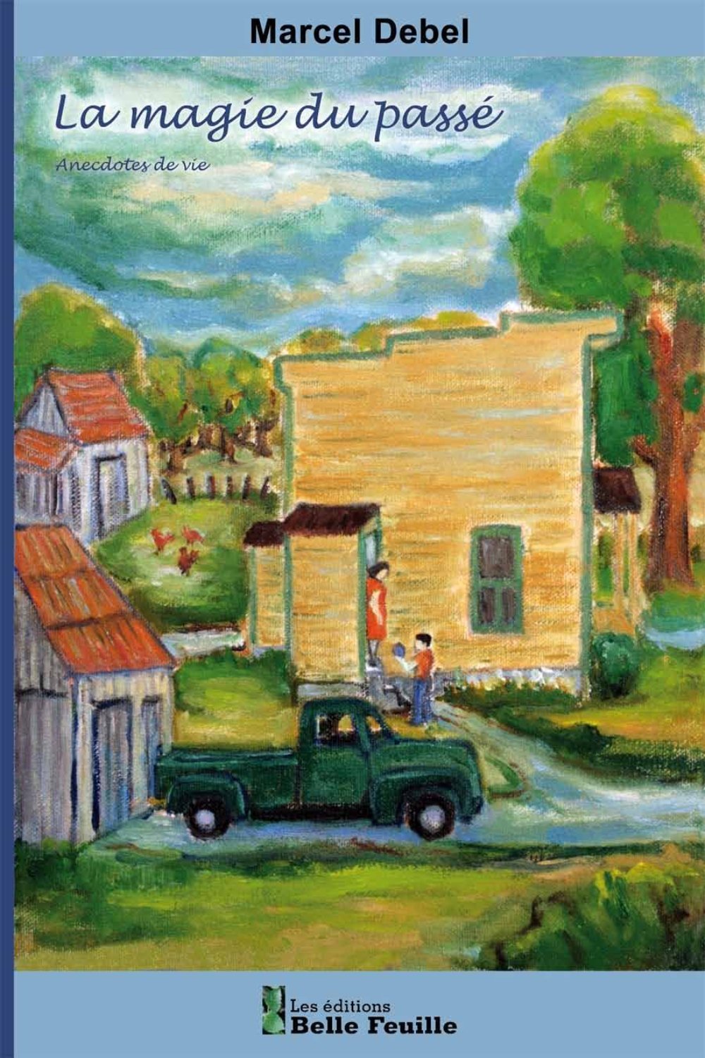 Livre La magie du passé : anecdotes de vie - Marcel Debel (Livre neuf) - ISBN 2981169696