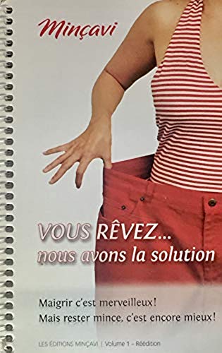 Minçavi : Vous rêvez… nous avons la solution (Réédition) - Minçavi