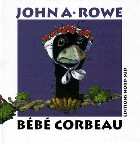 Livre Bébé corbeau - John A-Rowe (Livre d'occasion) - ISBN 3314208154