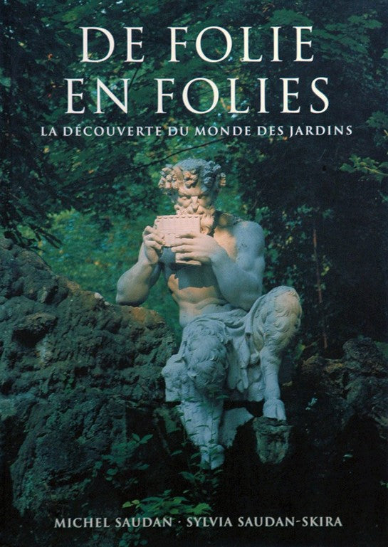 Livre De folies en folies : La découverte du monde des jardins - Michel Saudan (Livre d'occasion)...