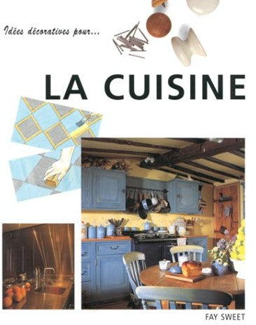 Livre Idées décorations pour... La cuisine - Fay Sweet (Livre d'occasion) - ISBN 3829013612