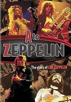 A to Zeppelin The Unauthorized Story of Led Zeppelin