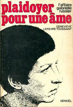 Livre Plaidoyer pour une âme : L'affaire Gabrielle Russier - Geneviève Lefevre Toussaint (Livre d...