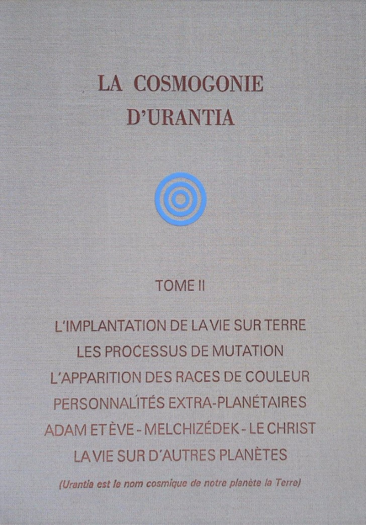 La cosmogonie d'Urantia # 2 : L'implantation de la vie sur terre - Les processus de mutation - L'apparition des races de couleurs - Personnalités extra-planétaires - Adam et Ève - Melchizédek - Le Christ - La vie sur d'autres planètes