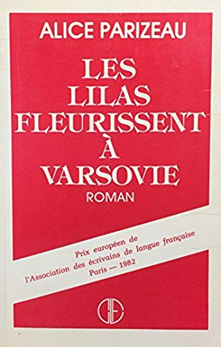 Livre Les lilas fleurissent à Varsovie - Alice Parizeau (Livre d'occasion) - ISBN 2890510514
