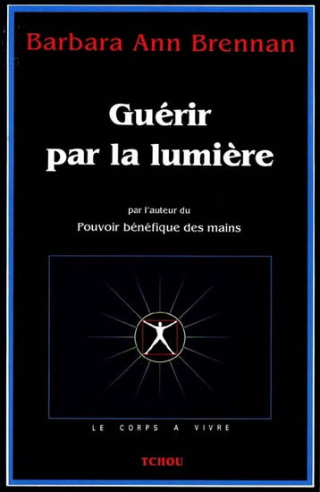 Livre Le corps à vivre : Guérir par la lumière (Barbara Ann Brennan) (Livre d'occasion) - ISBN...