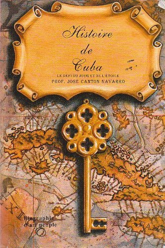 Livre Histoire de Cuba : Le défi du joug et de l'étoile - Jose Canton Navarro (Livre d'occasion) ...