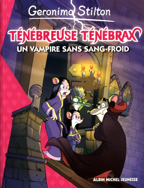 Geronimo Stilton – Ténébreuse Ténébrax : Un vampire sans sang-froid - Deronimo Stilton