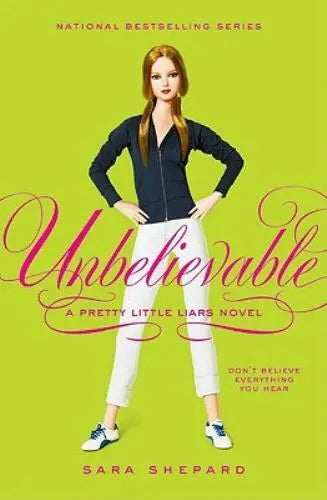 Pretty Little Liars # 4 : Unbelievable - Sara Shepard