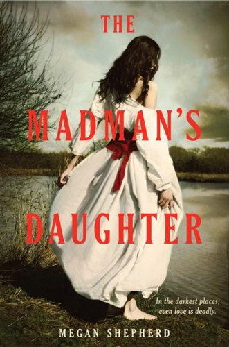 The Madman's Daughter - Megan Shepherd