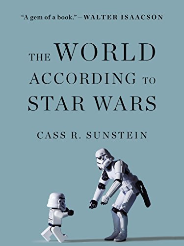 The World According to Star Wars - Cass R. Sunstein