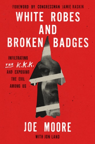Livre White Robes And Broken Badges Infiltrating The Kkk And Exposing The Evil Among Us (Joe...