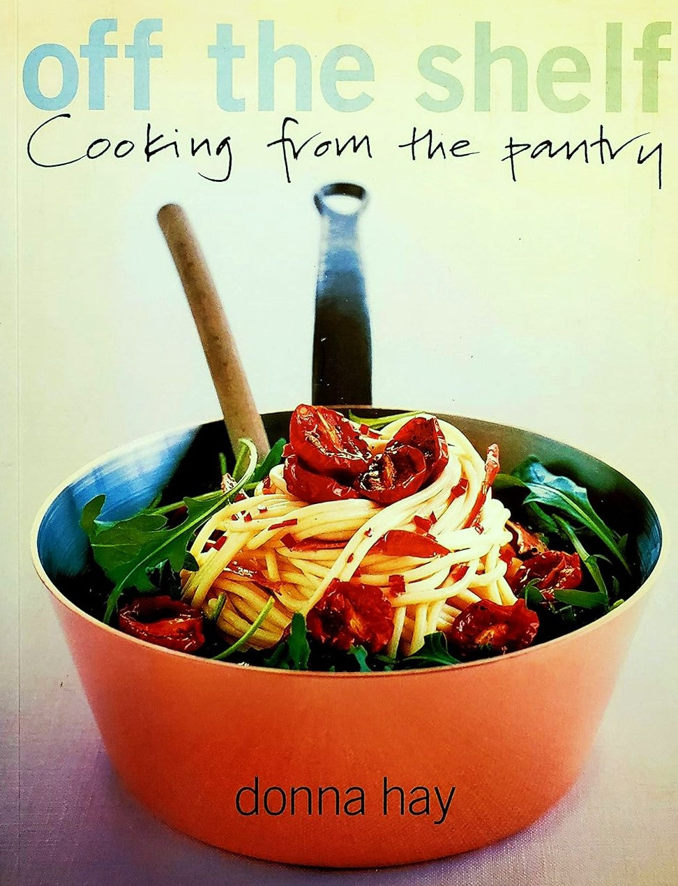 Livre Off The Shelf : Cooking From The Pantry - Donna Hay (Livre d'occasion) - ISBN 0066214483