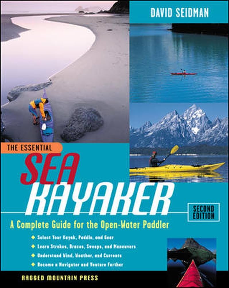 Livre The Essential Sea Kayaker (2nd Edition) : A Complete Guide for the Open-Water Paddler - Dav...