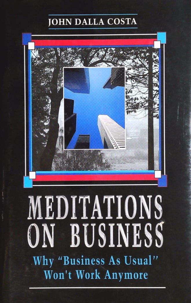 Livre Meditations on business: Why business as usual won't work anymore - John Dalla Costa (Livre...