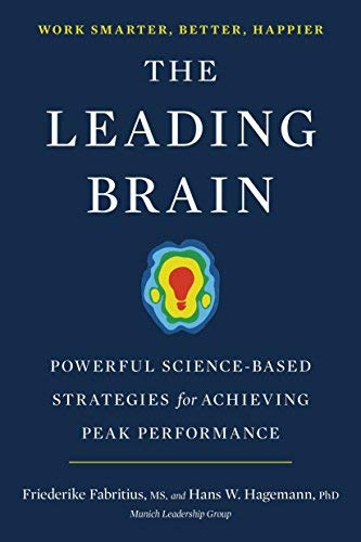 The Leading Brain: Powerful Science-Based Strategies for Achieving Peak Performance - Friederike Fabritius