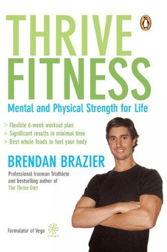 Livre Thrive Fitness: Mental And Physical Strength For Life - Brendan Brazier (Livre d'occasion) ...