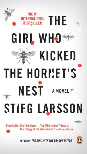 The Girl Who Kicked the Hornet's Nest - Stieg Larsson