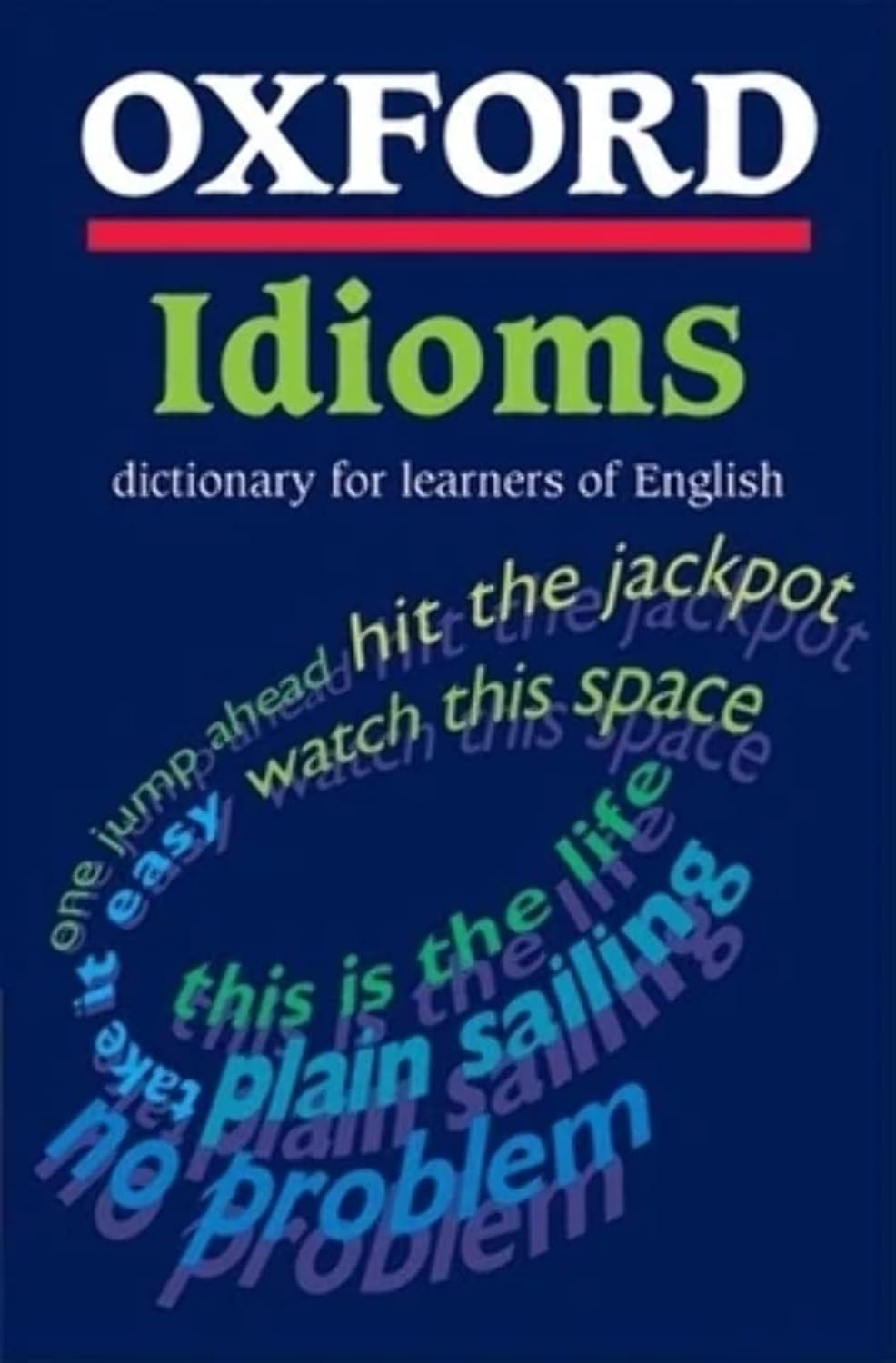 Oxford Idioms Dictionary for Learners of English - Jennifer Toby