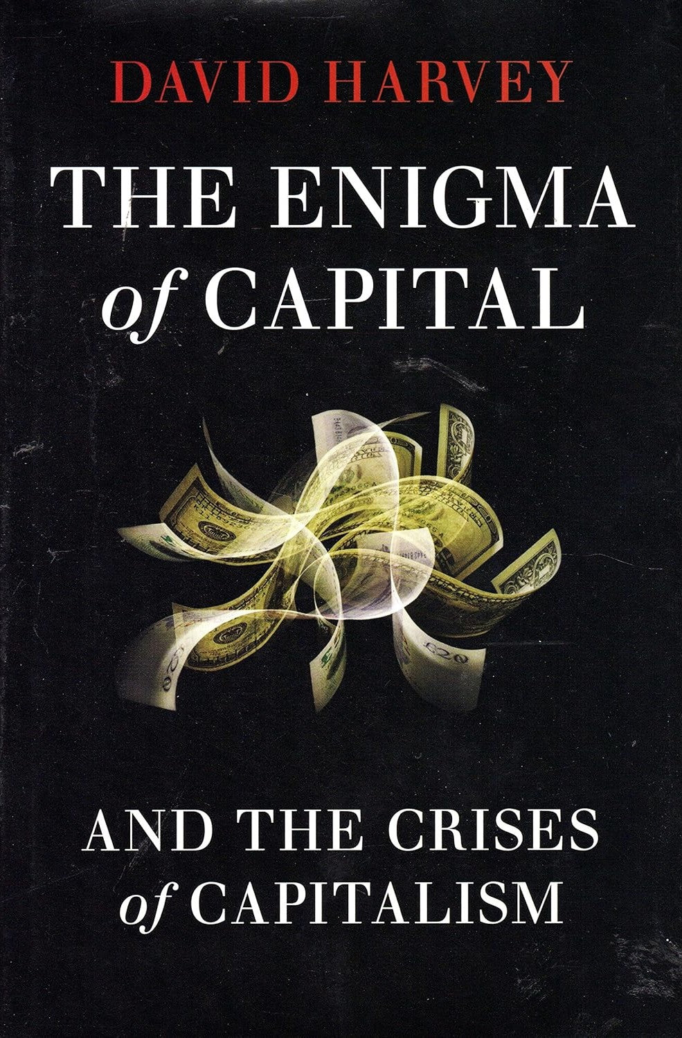 Livre The Enigma of Capital: And the Crises of Capitalism - David Harvey (Livre d'occasion) - ISB...