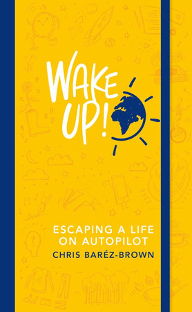 Livre Wake Up! : Escaping A Life On Autopilot - Chris Baréz-Brown (Livre d'occasion)