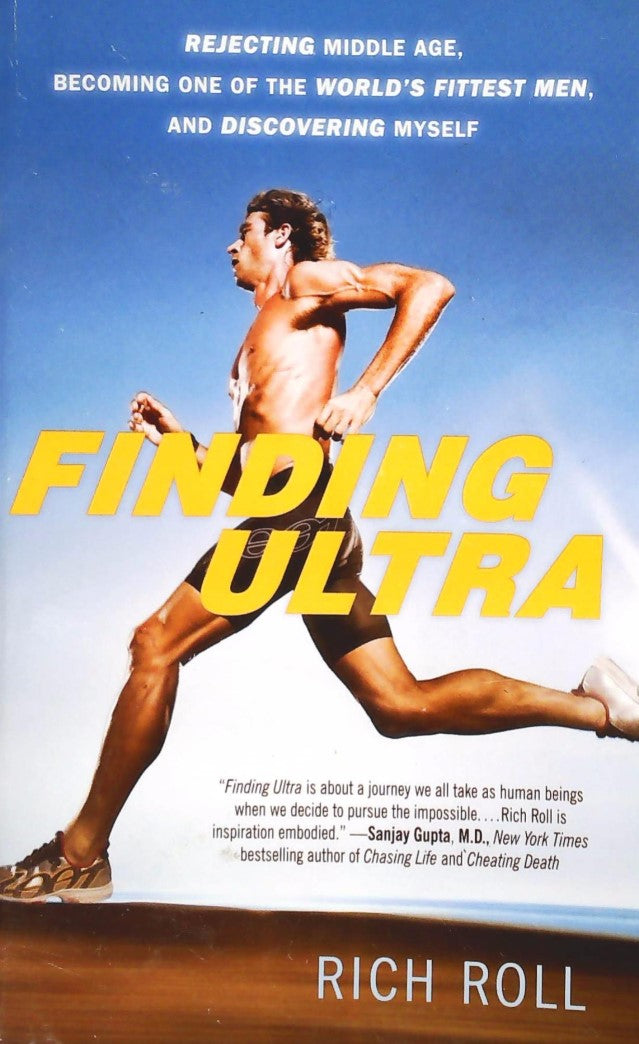 Livre Finding Ultra : Rejecting Middle Age, Becoming One of the World's Fittest Men, and Discover...