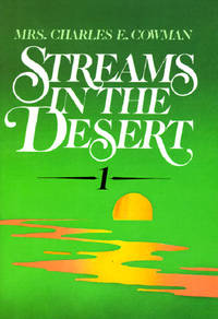 Streams in the Desert # 1 - Mrs. Charles E. Cowman