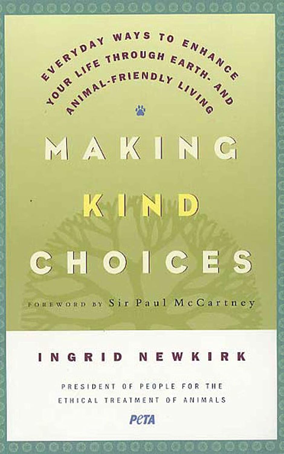 Livre Making Kind Choices: Everyday Ways to Enhance Your Life Through Earth- and Animal-Friendly ...
