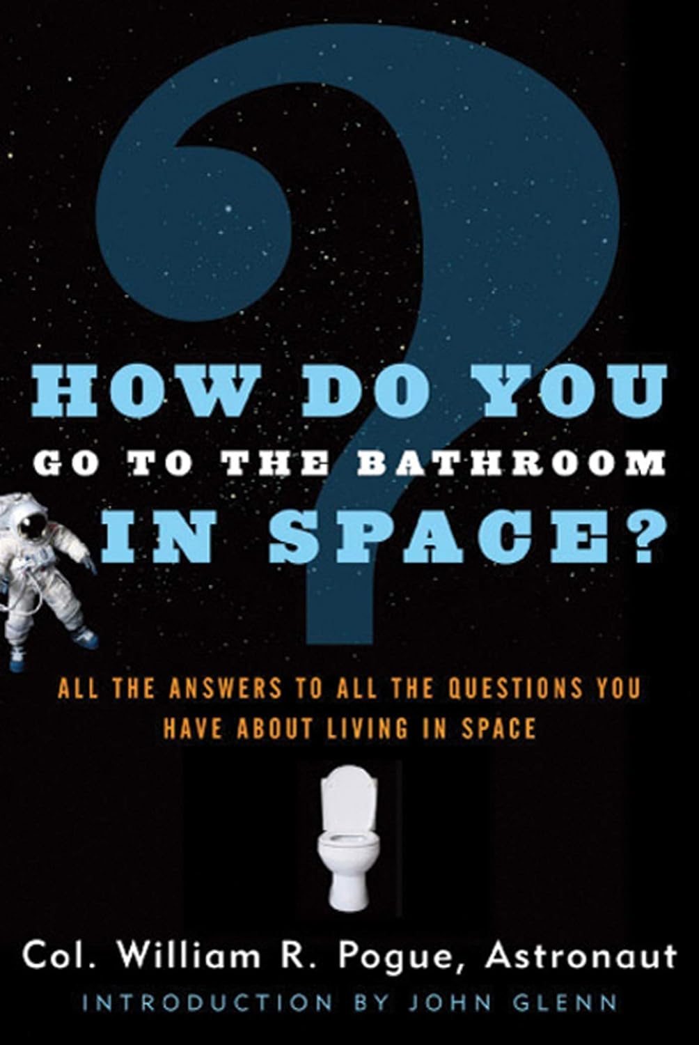 Livre How Do You Go To The Bathroom In Space? : All the Answers to All the Questions You Have Abo...