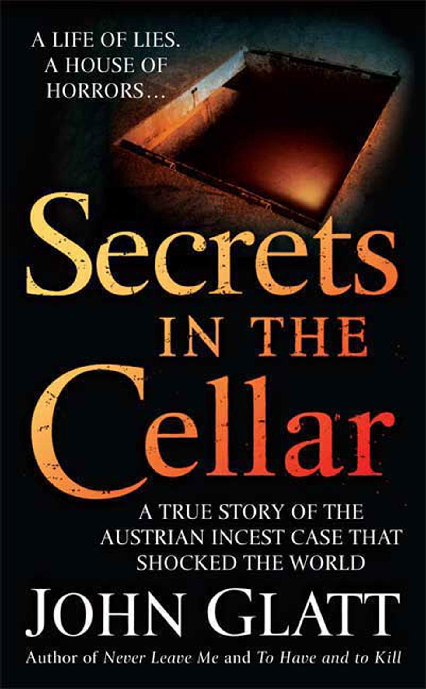 Livre Secret In The Cellar : A True Story Of The Austrian Incest Case That Shocked The World - Jo...