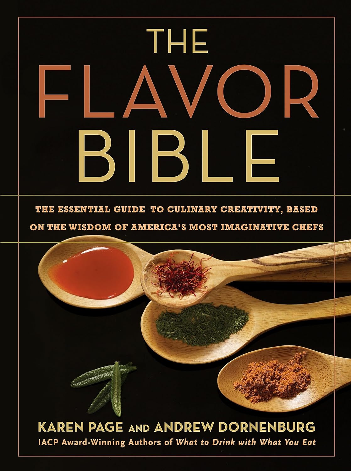 Livre The Flavor Bible : The Essential Guide To Culinary Creativity, Based On The Wisdom Of Ameri...