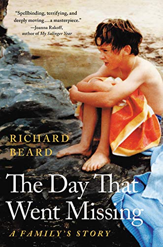 The Day That Went Missing: A Family's Story - Richard Beard