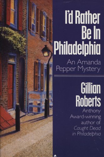 Livre I'd Rather Be in Philadelphia - Gillian Roberts (Livre d'occasion) - ISBN 0345377818