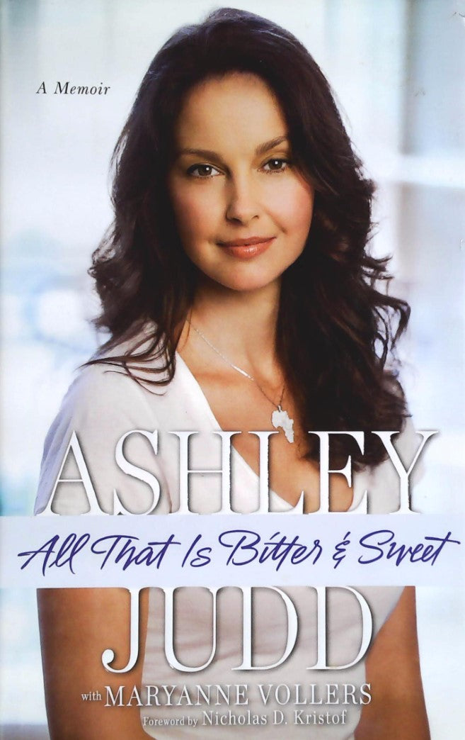 Livre All That Is Bitter & Sweet: A Memoir - Ashley Judd (Livre d'occasion) - ISBN 034552361X