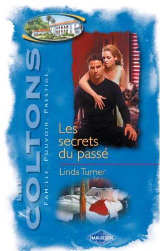 Livre Les Coltons : Les secrets du passé (Linda Turner) (Livre d'occasion) - ISBN 0373203713