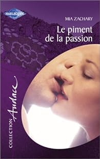 Audace (Harlequin) # 33 : Le piment de la passion - Mia Zachary